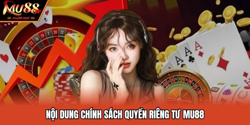 Nội dung chính sách riêng tư được thiết lập bởi MU88