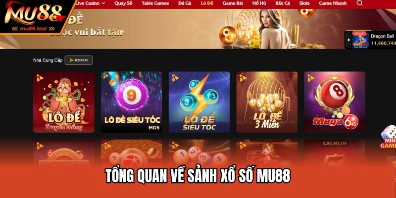 Tổng quan về sảnh xổ số MU88