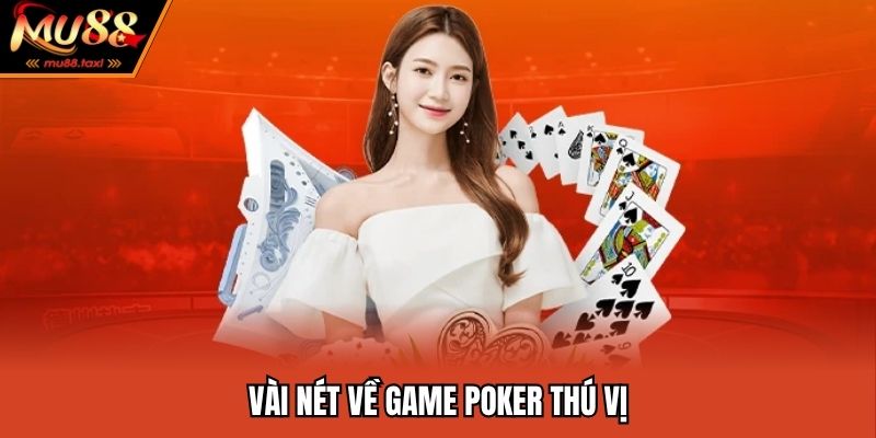 Vài nét về game poker thú vị